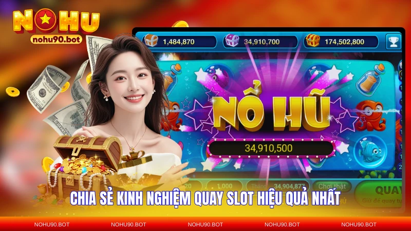 Chia sẻ kinh nghiệm quay slot hiệu quả nhất